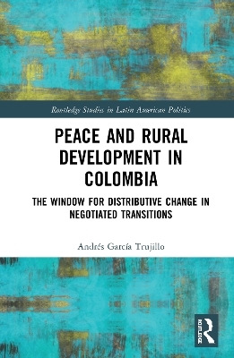 Peace and Rural Development in Colombia - Andrés García Trujillo