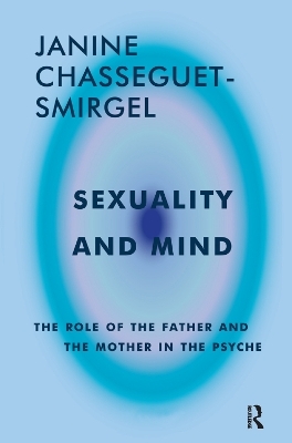 Sexuality and Mind - Janine Chasseguet-Smirgel