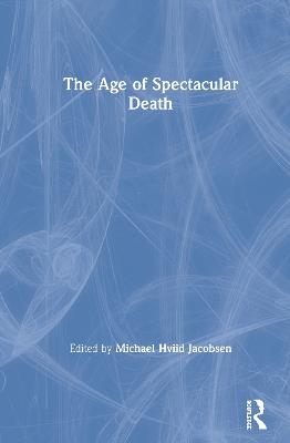 The Age of Spectacular Death - 