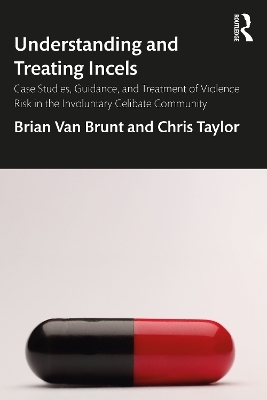 Understanding and Treating Incels - Brian Van Brunt, Chris Taylor