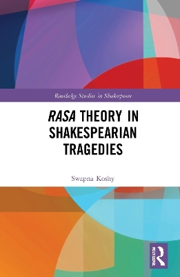 Rasa Theory in Shakespearian Tragedies - Swapna Koshy