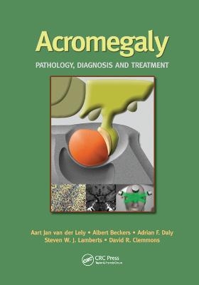 Acromegaly - Aart Jan van der Lely, Albert Beckers, Adrian Daly, Steven W. Lamberts, David R. Clemmons