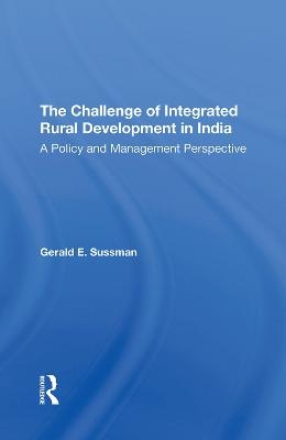 The Challenge Of Integrated Rural Development In India - Gerald E Sussman