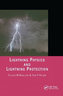 Lightning Physics and Lightning Protection - Eduard M. Bazelyan, Yuri P. Raizer