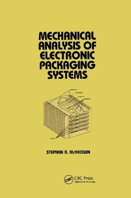 Mechanical Analysis of Electronic Packaging Systems -  McKeown
