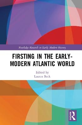 Firsting in the Early-Modern Atlantic World - 