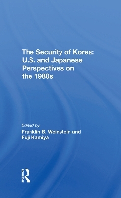 The Security Of Korea - Franklin B. Weinstein, Fuji Kamiya