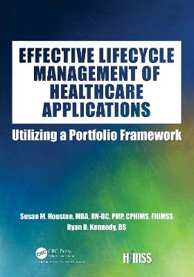 Effective Lifecycle Management of Healthcare Applications - Susan Houston, Ryan Kennedy