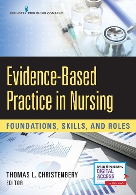 Evidence-Based Practice in Nursing - Thomas L. Christenbery