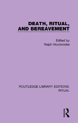 Death, Ritual, and Bereavement - 