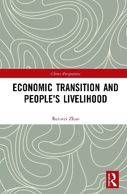 Economic Transition and People's Livelihood - Renwei Zhao