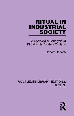 Ritual in Industrial Society - Robert Bocock
