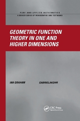 Geometric Function Theory in One and Higher Dimensions - Ian Graham, Gabriela Kohr