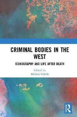 Criminal Bodies in the West - 