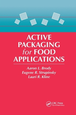 Active Packaging for Food Applications - Aaron L. Brody, E. P. Strupinsky, Lauri R. Kline