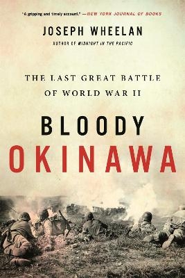 Bloody Okinawa - Joseph Wheelan