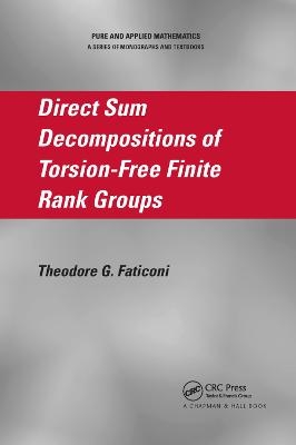 Direct Sum Decompositions of Torsion-Free Finite Rank Groups - Theodore G. Faticoni