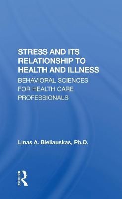 Stress And Its Relationship To Health And Illness - Linas A Bieliauskas