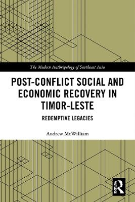 Post-Conflict Social and Economic Recovery in Timor-Leste - Andrew McWilliam