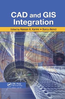 CAD and GIS Integration - Hassan A. Karimi, Burcu Akinci