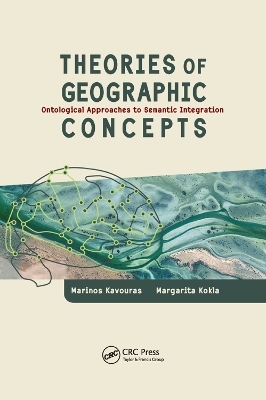 Theories of Geographic Concepts - Marinos Kavouras, Margarita Kokla