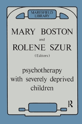 Psychotherapy with Severely Deprived Children - 