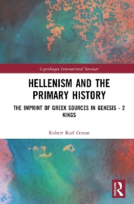 Hellenism and the Primary History - Robert Karl Gnuse
