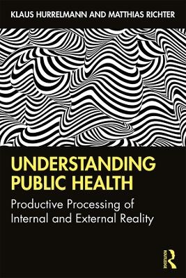 Understanding Public Health - Klaus Hurrelmann, Matthias Richter
