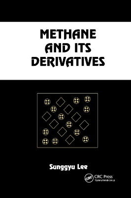 Methane and its Derivatives - Sunggyu Lee