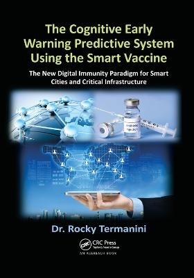 The Cognitive Early Warning Predictive System Using the Smart Vaccine - Rocky Termanini