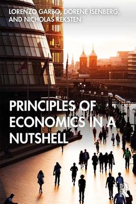 Principles of Economics in a Nutshell - Lorenzo Garbo, Dorene Isenberg, Nicholas Reksten