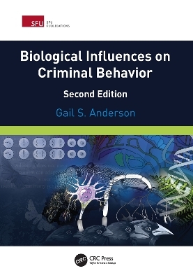 Biological Influences on Criminal Behavior - Gail Anderson