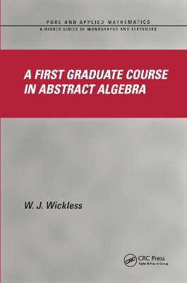 A First Graduate Course in Abstract Algebra - W.J. Wickless