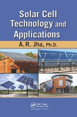 Solar Cell Technology and Applications - A. R. Jha