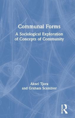 Communal Forms - Aksel Tjora, Graham Scambler