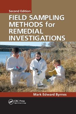 Field Sampling Methods for Remedial Investigations - Mark Edward Byrnes