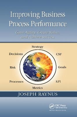 Improving Business Process Performance - Joseph Raynus