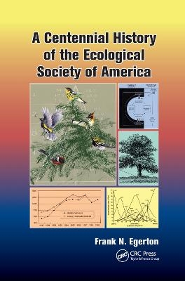 A Centennial History of the Ecological Society of America - Frank N. Egerton