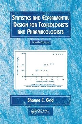 Statistics and Experimental Design for Toxicologists and Pharmacologists - Shayne Gad