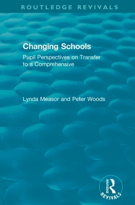 Changing Schools - Lynda Measor, Peter Woods