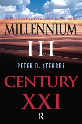 Millennium Iii, Century Xxi - Peter N Stearns