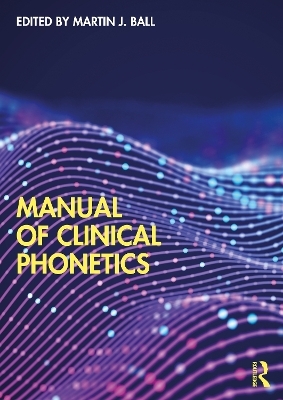 Manual of Clinical Phonetics - 