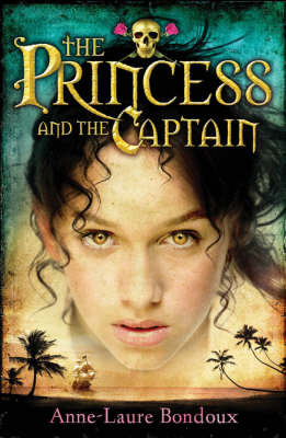 Princess and the Captain -  Bondoux Anne-Laure Bondoux