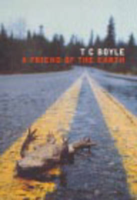 Friend of the Earth -  Boyle T. C. Boyle