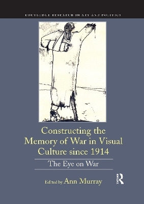 Constructing the Memory of War in Visual Culture since 1914 - 