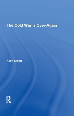 The Cold War Is Overagain - Allen Lynch