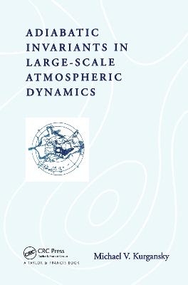 Adiabatic Invariants in Large-Scale Atmospheric Dynamics - Michael V. Kurgansky