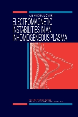 Electromagnetic Instabilities in an Inhomogeneous Plasma - A.B Mikhailovskii