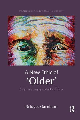 A New Ethic of 'Older' - Bridget Garnham
