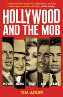 Hollywood and the Mob -  Adler Tim Adler
